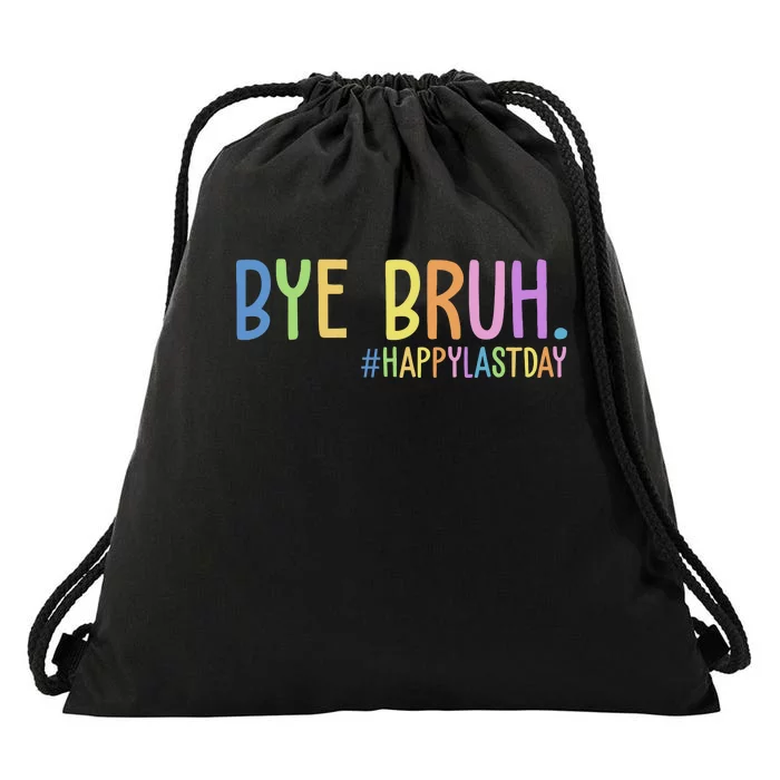 Bye Bruh Happy Last Day Schools Out Drawstring Bag