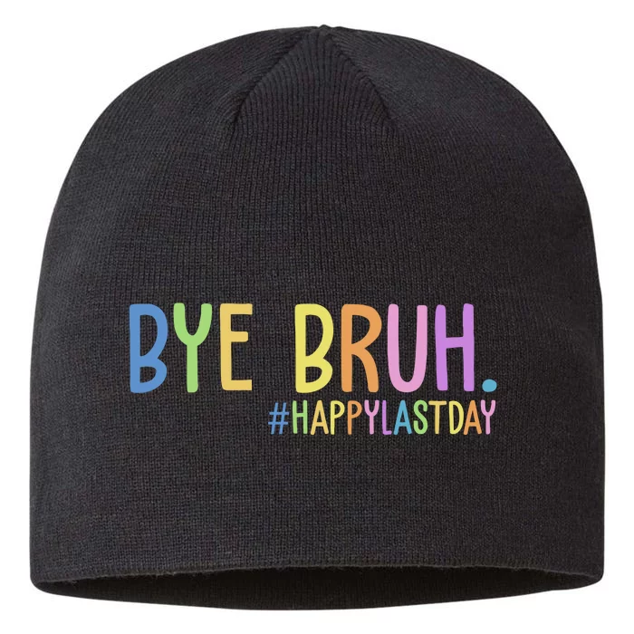 Bye Bruh Happy Last Day Schools Out 8 1/2in Sustainable Knit Beanie