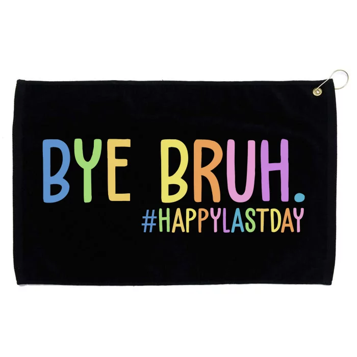 Bye Bruh Happy Last Day Schools Out Grommeted Golf Towel