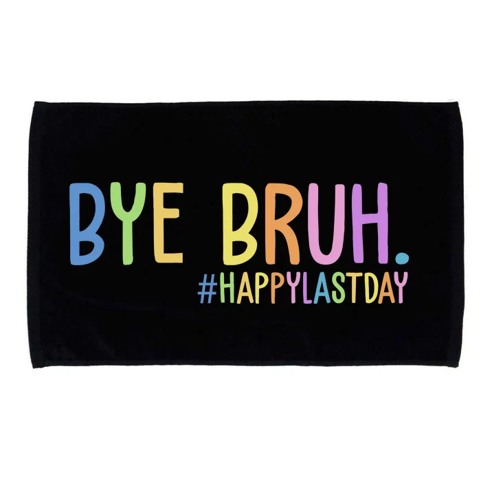 Bye Bruh Happy Last Day Schools Out Microfiber Hand Towel