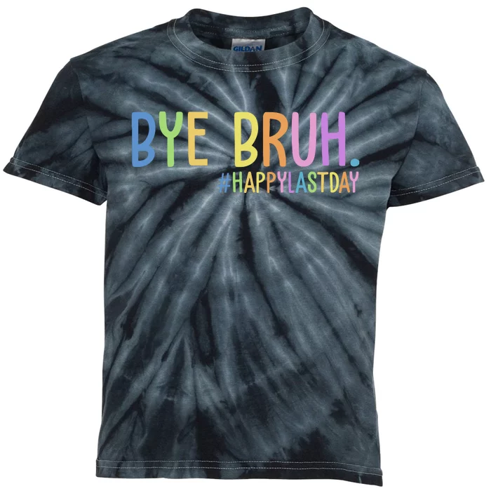 Bye Bruh Happy Last Day Schools Out Kids Tie-Dye T-Shirt