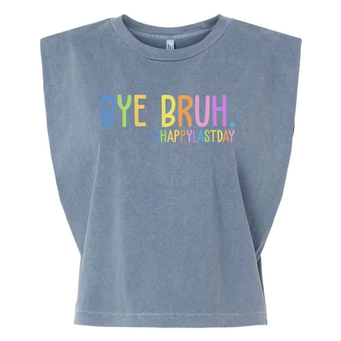 Bye Bruh Happy Last Day Schools Out Garment-Dyed Women's Muscle Tee