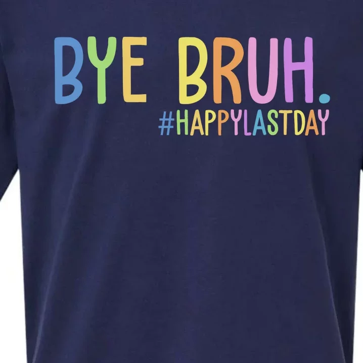 Bye Bruh Happy Last Day Schools Out Sueded Cloud Jersey T-Shirt