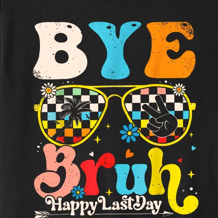 Bye Bruh Happy Last Day Of School ChromaSoft Performance T-Shirt