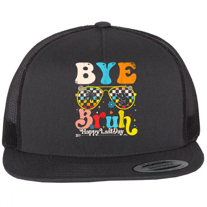 Bye Bruh Happy Last Day Of School Flat Bill Trucker Hat