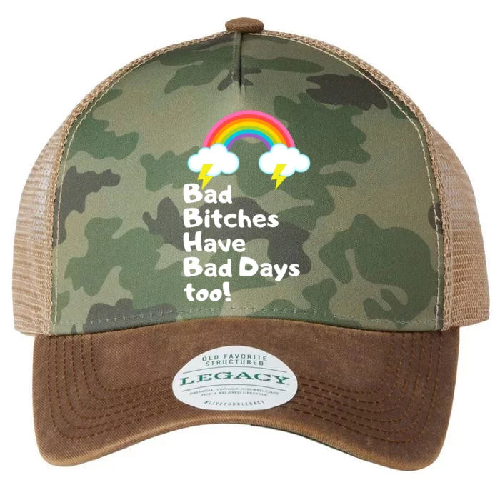 Bad Bitches Have Bad Days Too Funny Legacy Tie Dye Trucker Hat