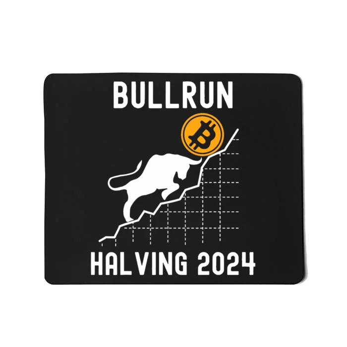 Bullrun Bitcoin Halving 2024 I Was Part Of It Mousepad