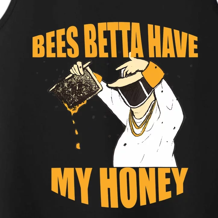 BEES BETTA HAVE MY HONEY For Beekeepers And Honey Fans Performance Tank