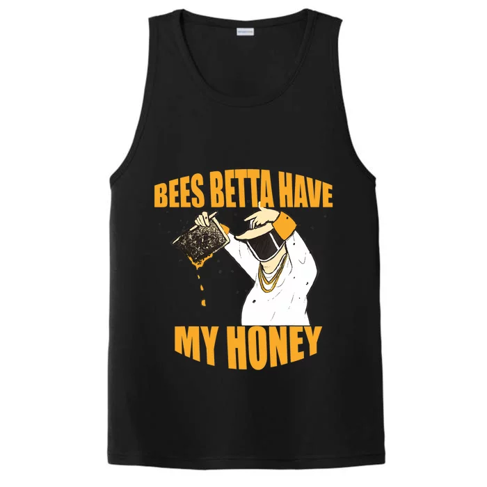 BEES BETTA HAVE MY HONEY For Beekeepers And Honey Fans Performance Tank