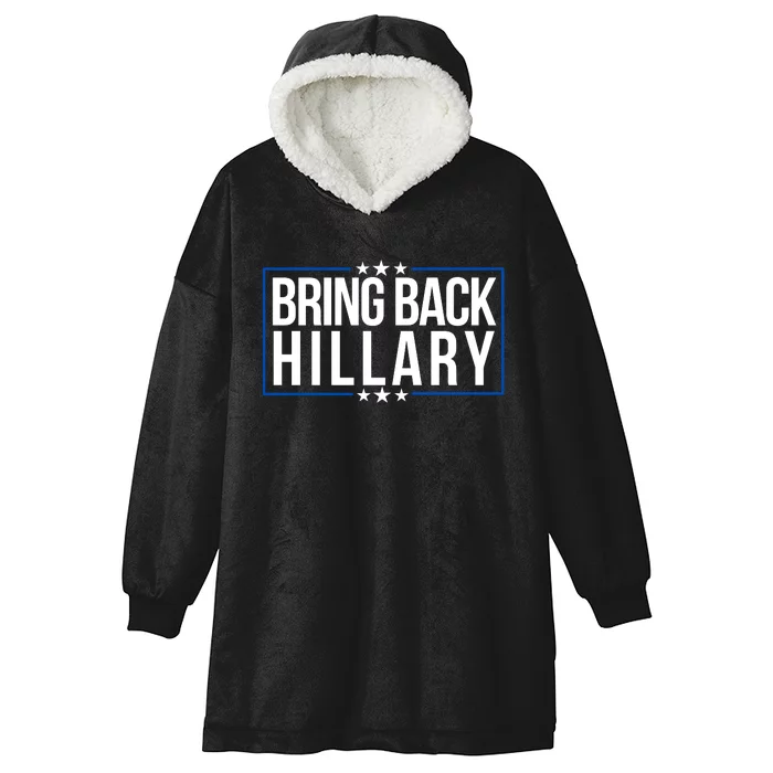 Bring Back Hillary Clinton Election 2024 President Hillary For President 2024 Hooded Wearable Blanket