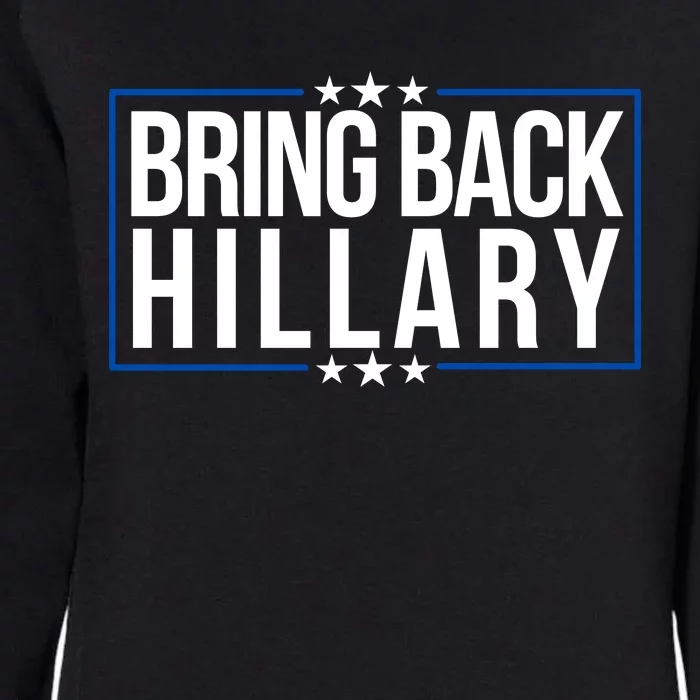 Bring Back Hillary Clinton Election 2024 President Hillary For President 2024 Womens California Wash Sweatshirt