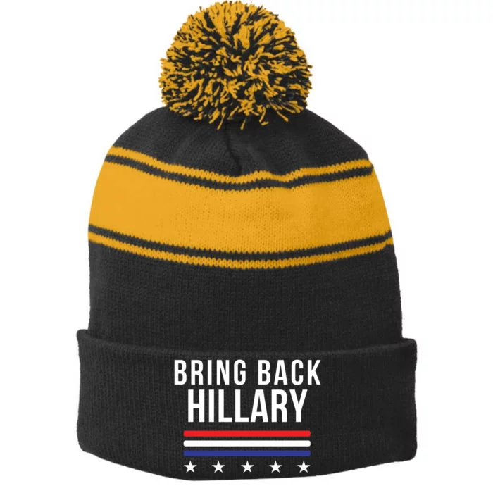 Bring Back Hillary Clinton Election 2024 President Hillary For President 2024 Stripe Pom Pom Beanie