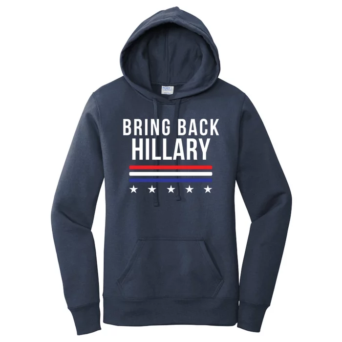 Bring Back Hillary Clinton Election 2024 President Hillary For President 2024 Women's Pullover Hoodie