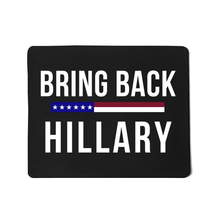 Bring Back Hillary Clinton Election 2024 President Election 2024 Mousepad