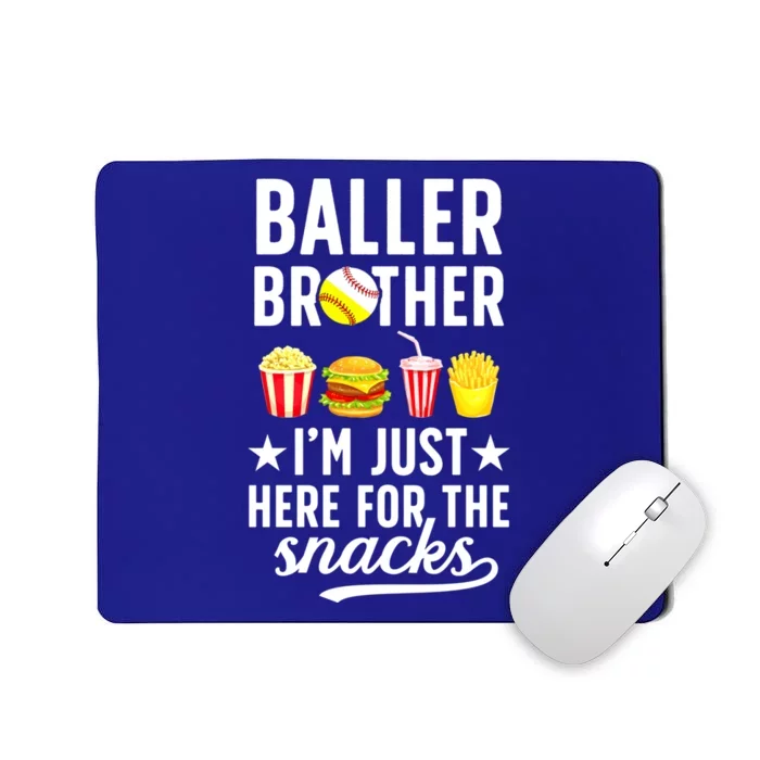 Baller Brother Here For The Snacks Baseball Softball Brother Gift Mousepad