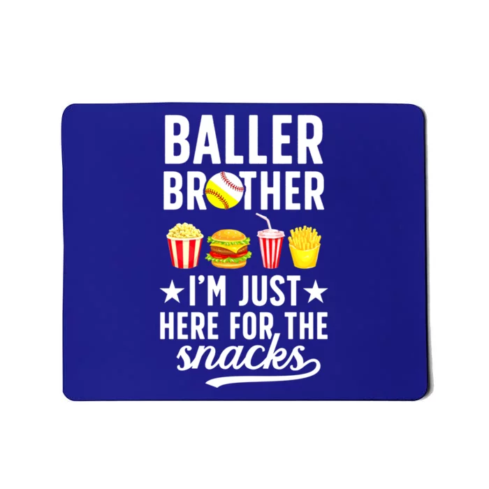 Baller Brother Here For The Snacks Baseball Softball Brother Gift Mousepad