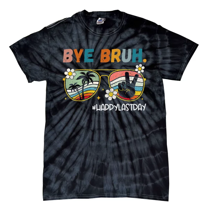 Bye Bruh Happy Last Day of School End Of School Year Teacher Tie-Dye T-Shirt