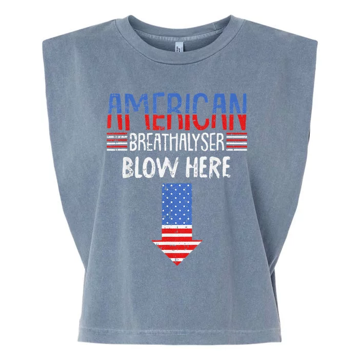 Breathalyzer Blow Here Funny 4th Of July Funny American Flag Garment-Dyed Women's Muscle Tee