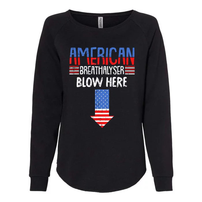 Breathalyzer Blow Here Funny 4th Of July Funny American Flag Womens California Wash Sweatshirt