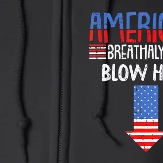 Breathalyzer Blow Here Funny 4th Of July Funny American Flag Full Zip Hoodie