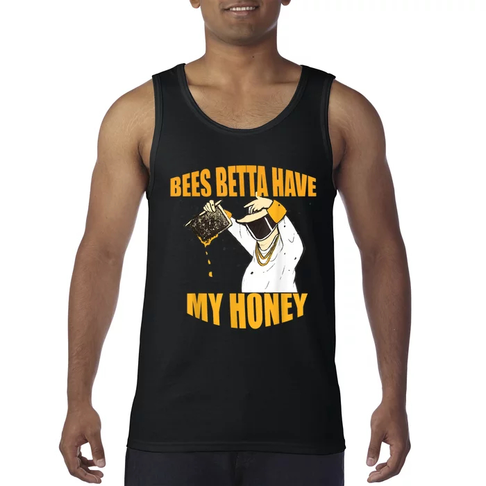 BEES BETTA HAVE MY HONEY For Beekeepers And Honey Fans Tank Top