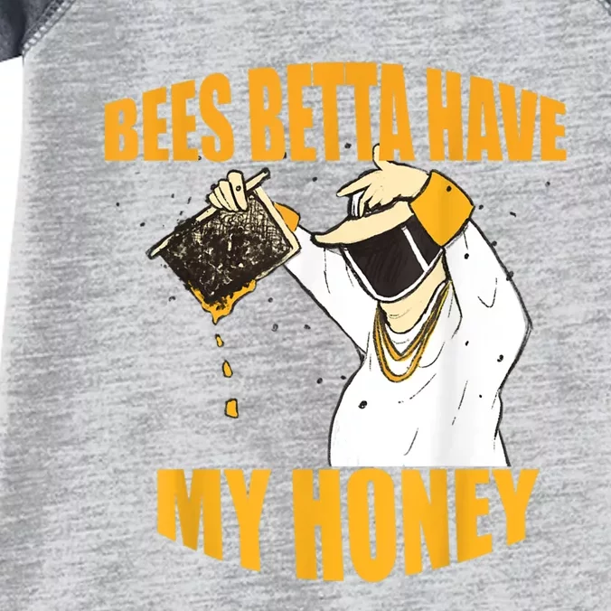 BEES BETTA HAVE MY HONEY For Beekeepers And Honey Fans Infant Baby Jersey Bodysuit