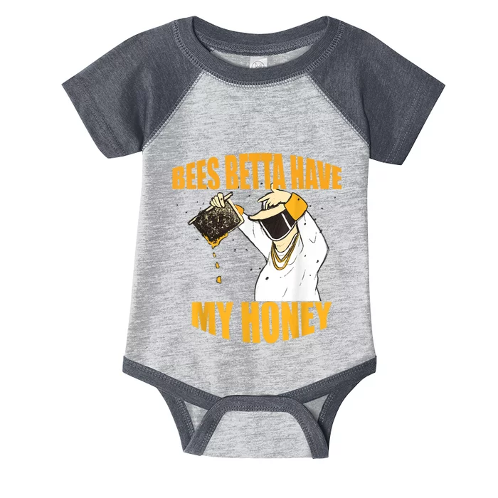 BEES BETTA HAVE MY HONEY For Beekeepers And Honey Fans Infant Baby Jersey Bodysuit