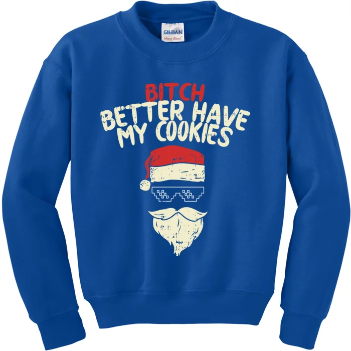 Bitch Better Have My Cookies Adult Santa Christmas Gift Funny Gift Kids Sweatshirt