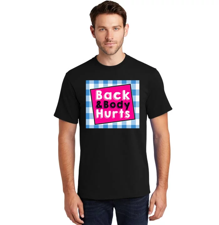 Back Body Hurts Humorous Quote Workout Gym Tall T-Shirt