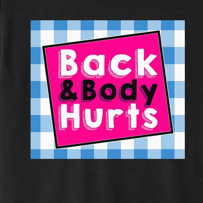 Back Body Hurts Humorous Quote Workout Gym ChromaSoft Performance T-Shirt