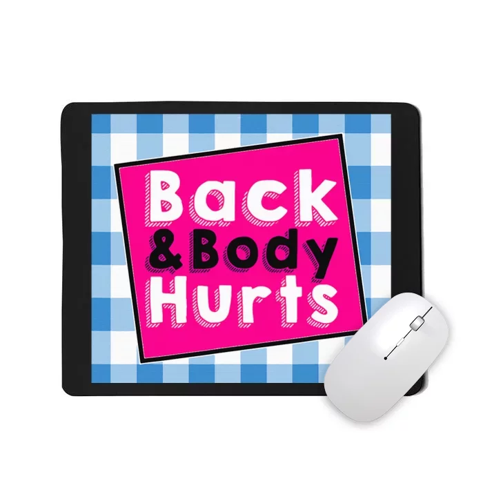 Back Body Hurts Humorous Quote Workout Gym Mousepad