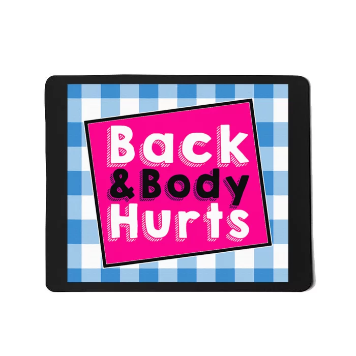 Back Body Hurts Humorous Quote Workout Gym Mousepad