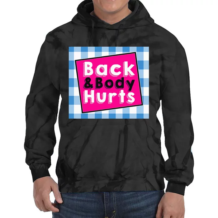 Back Body Hurts Humorous Quote Workout Gym Tie Dye Hoodie