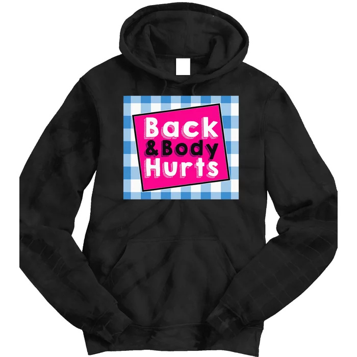 Back Body Hurts Humorous Quote Workout Gym Tie Dye Hoodie