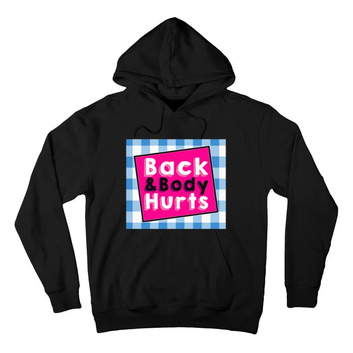 Back Body Hurts Humorous Quote Workout Gym Tall Hoodie