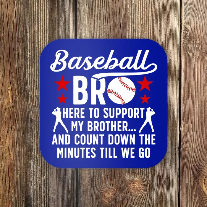 Baseball Bro Here To Support My Brother Baseball Brother Cool Gift Coaster