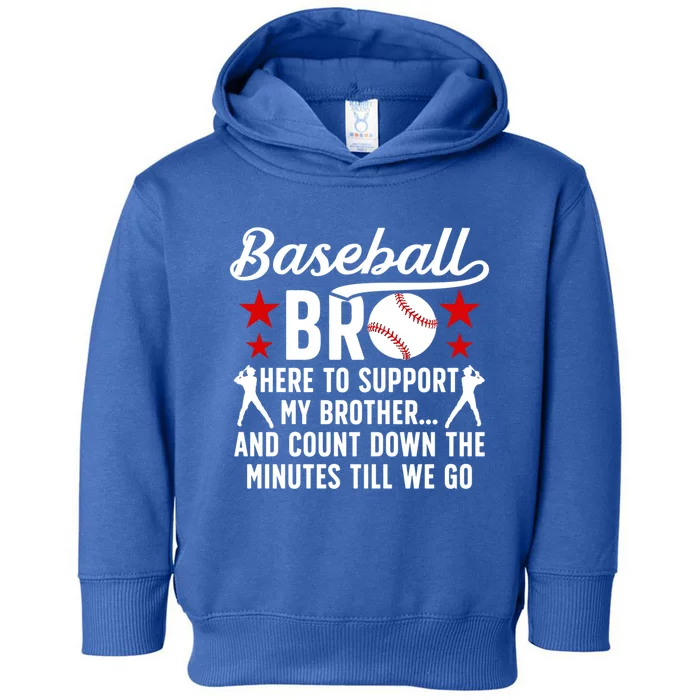 Baseball Bro Here To Support My Brother Baseball Brother Cool Gift Toddler Hoodie