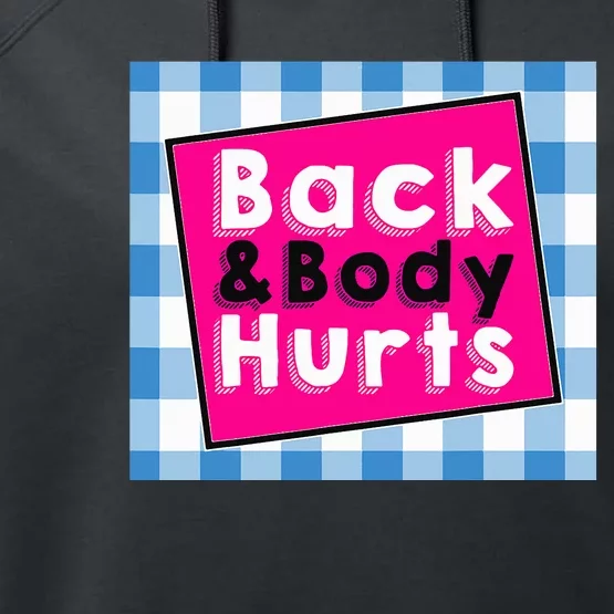 Back Body Hurts Humorous Quote Workout Top Gym Performance Fleece Hoodie