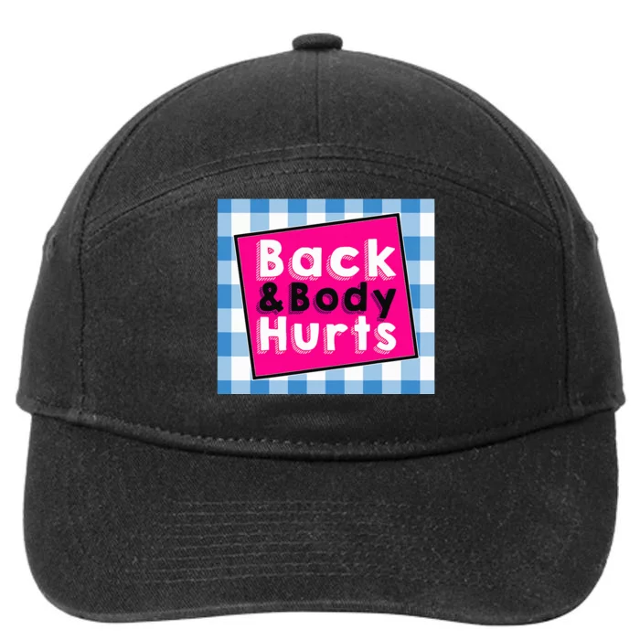 Back Body Hurts Humorous Quote Workout Top Gym 7-Panel Snapback Hat