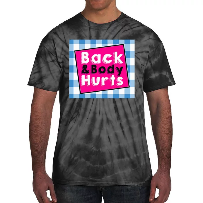 Back Body Hurts Humorous Quote Workout Top Gym Tie-Dye T-Shirt