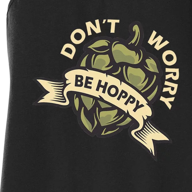 Beer Brewer Home Brewing Craft Beer Don't Worry Be Hoppy Women's Racerback Tank