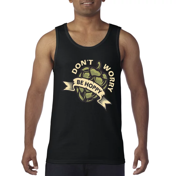 Beer Brewer Home Brewing Craft Beer Don't Worry Be Hoppy Tank Top