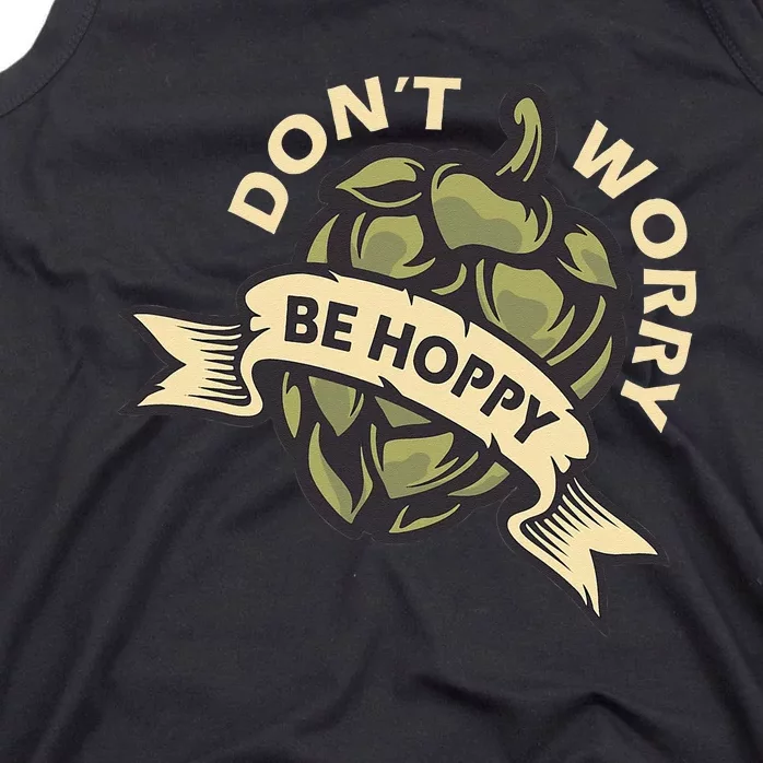 Beer Brewer Home Brewing Craft Beer Don't Worry Be Hoppy Tank Top