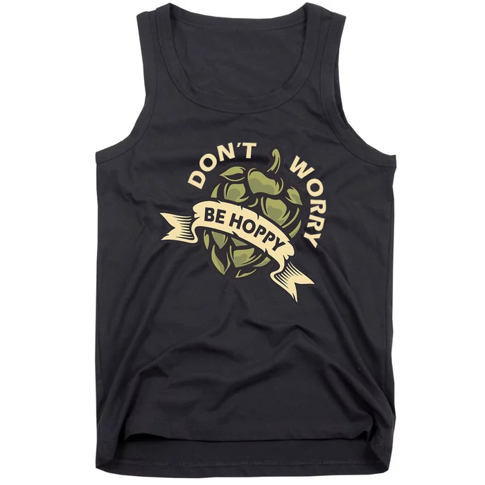 Beer Brewer Home Brewing Craft Beer Don't Worry Be Hoppy Tank Top