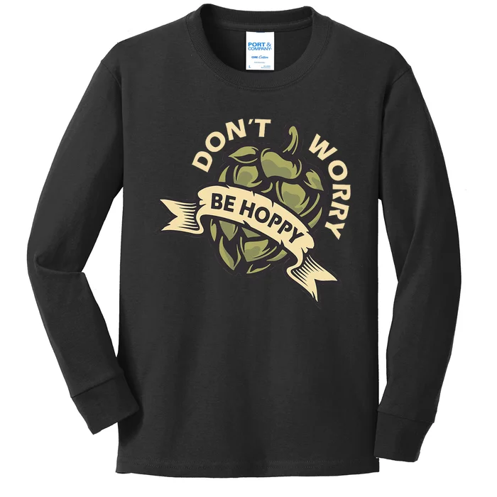 Beer Brewer Home Brewing Craft Beer Don't Worry Be Hoppy Kids Long Sleeve Shirt