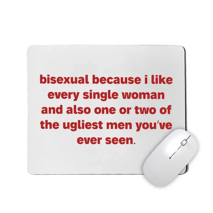 Bisexual Because I Like Every Single Woman Bi Pride Mousepad