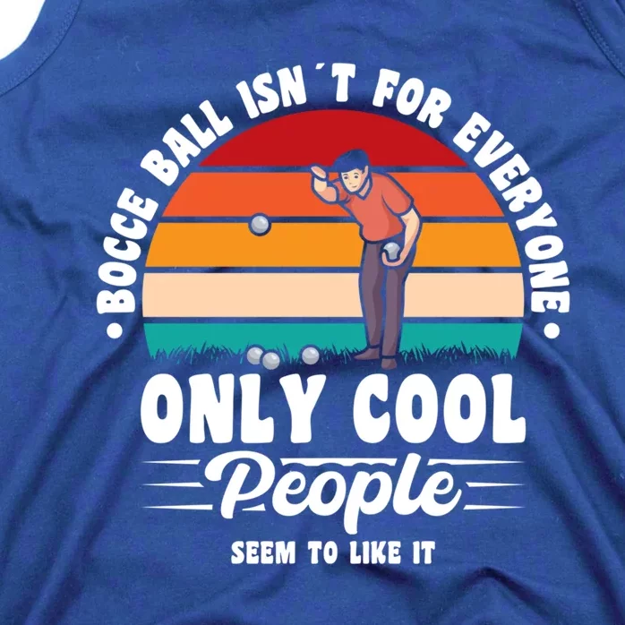 Bocce Ball Isnt For Everyone Bocce Ball Great Gift Tank Top