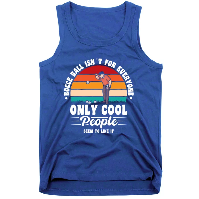 Bocce Ball Isnt For Everyone Bocce Ball Great Gift Tank Top