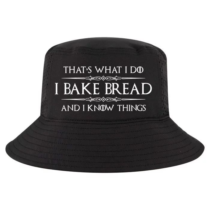 Bread Baker I Bake Bread & I Know Things Baking Cool Comfort Performance Bucket Hat