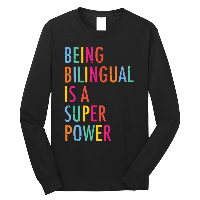 Being Bilingual Is A Super Power Teacher Long Sleeve Shirt